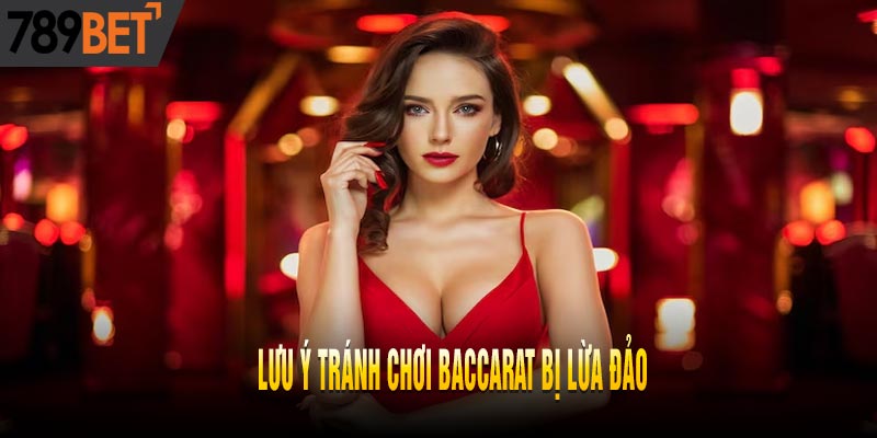 Đánh Baccarat có lừa đảo không - Giải mã lời đồn thất thiệt
